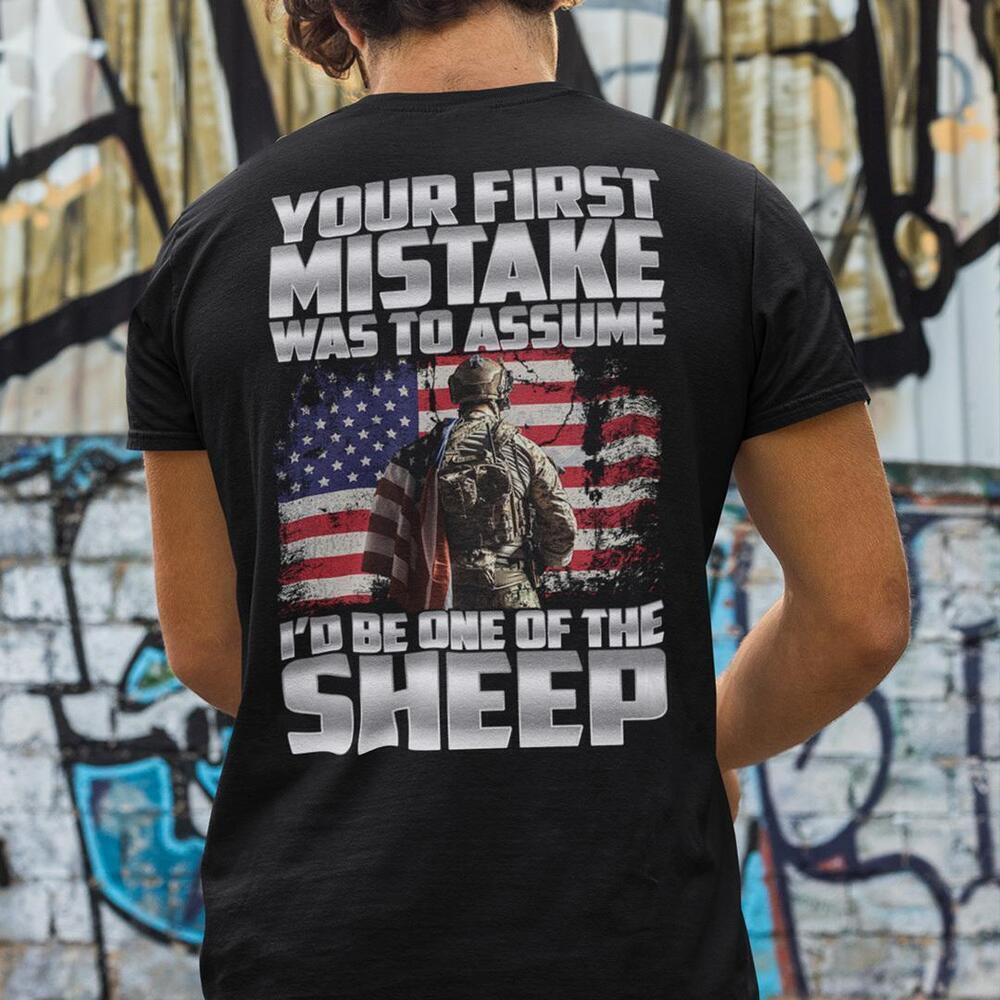 Your First Mistake Was To Assume Id Be One Of The Sheep T-Shirt